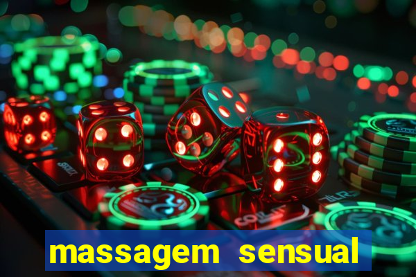 massagem sensual novo hamburgo